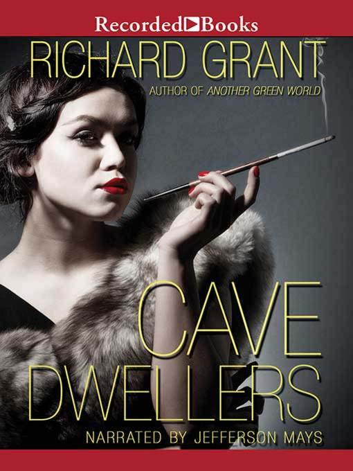 Title details for Cave Dwellers by Richard Grant - Wait list